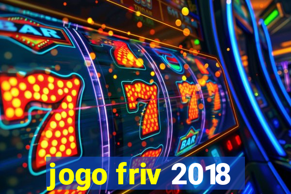 jogo friv 2018